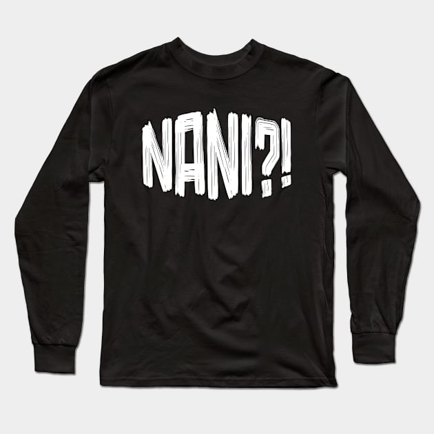 Nani Shirt Funny Anime Character Long Sleeve T-Shirt by Anime Planet